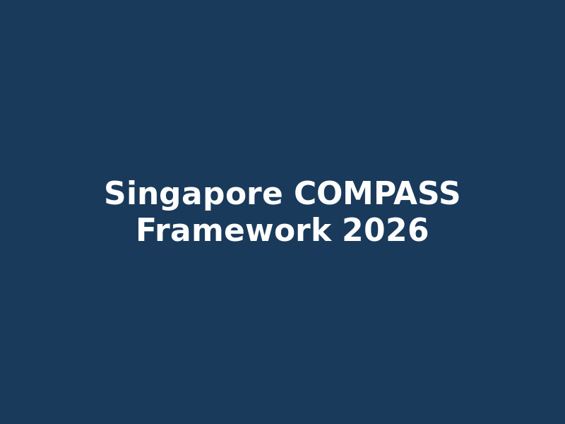 Singapore COMPASS framework 2026 EP scoring guide